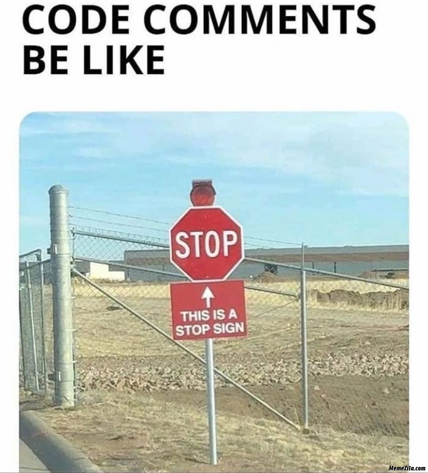 重复代码的注解就像这个立牌一样This is a stop sign -> Stop Sign